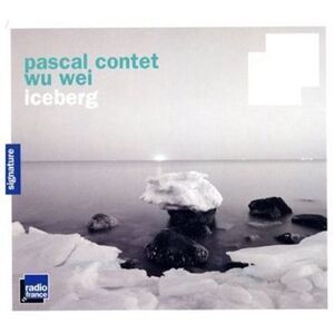 Pascal Contet & Wu Wei - Iceberg  CD
